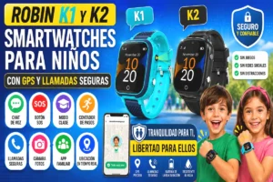 imagen de los relojes GPS con llamadas para niños Robin K1 y K2, mostrando sus principales características; en la esquina inferior derecha aparecen un niño y una niña llevando puestos ambos relojes con cara de ilusión