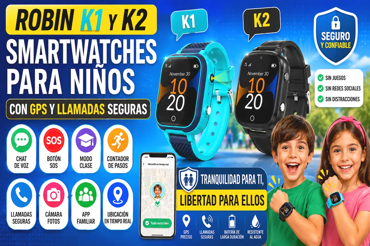 imagen de los relojes GPS con llamadas para niños Robin K1 y K2, mostrando sus principales características; en la esquina inferior derecha aparecen un niño y una niña llevando puestos ambos relojes con cara de ilusión